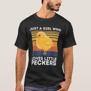 Just A Girl That Loves Peckers Funny Chicken Woman T-Shirt