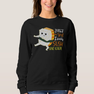 Just A Girl That Loves Sushi And Karate Sweatshirt