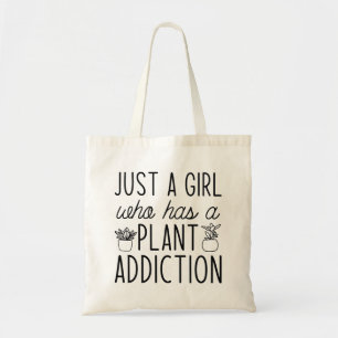 Just A Girl Who Has A Plant Addiction Tote Bag