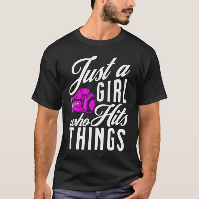 Just A Girl Who Hits Things   Boxing  1 T-Shirt (Front)