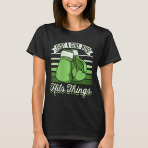 Just A Girl Who Hits Things Kickboxer Girl Funny B T-Shirt