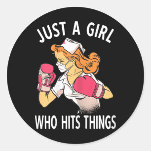 Just A Girl Who Hits Things Nurse Boxing Classic Round Sticker