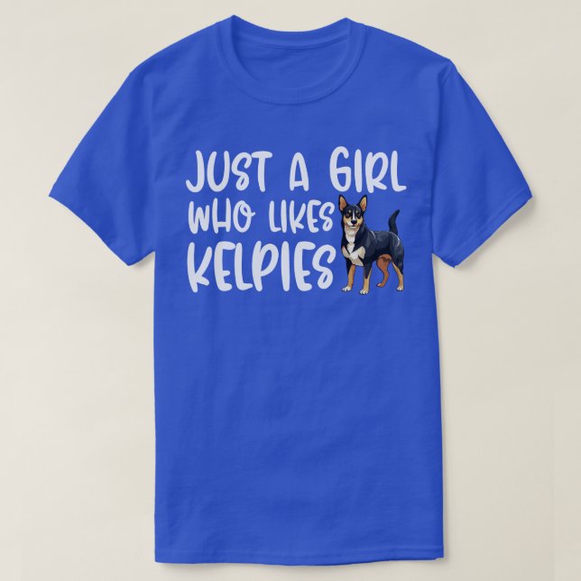 Just A Girl Who Likes Kelpies T-Shirt (Design Front)