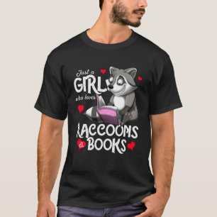 Just A Girl Who Likes Raccoons And Books  Reading T-Shirt