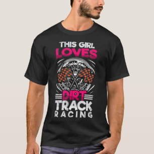 Just A Girl Who Love Dirt Track Racing Junkie T-Shirt