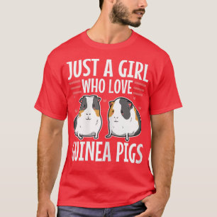 Just A Girl Who Love Guinea Pigs 820 T-Shirt