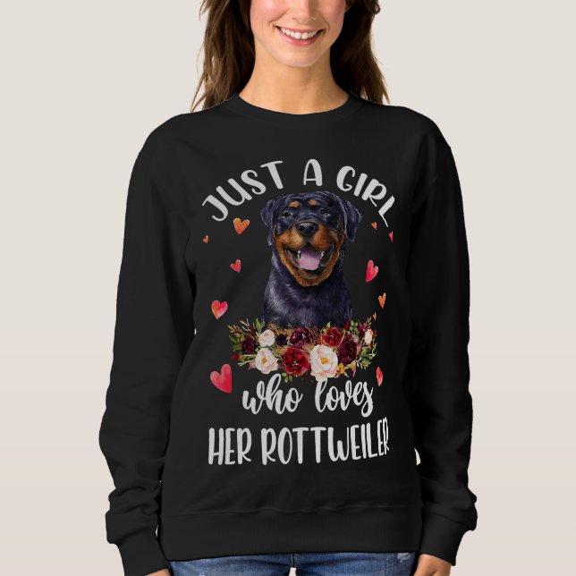 Just A Girl Who Love Her Rottweiler Dog Lover 3 Sweatshirt (Front)