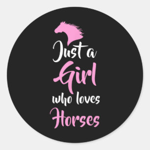 Just A Girl Who Love Horses Horseck Riding Gift Classic Round Sticker