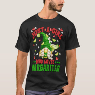 Just A Girl Who Love Margaritas Gnome For Margarit T-Shirt