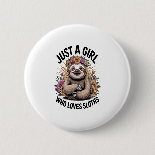 just a girl Who love sloths 6 Cm Round Badge
