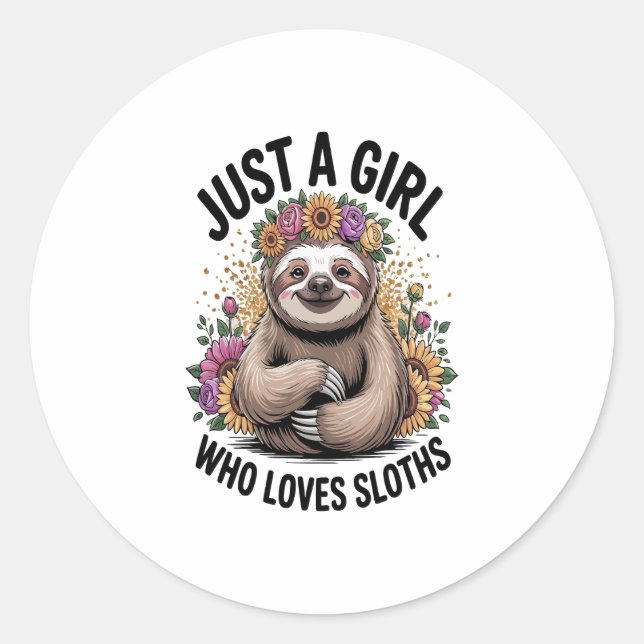just a girl Who love sloths Classic Round Sticker (Front)