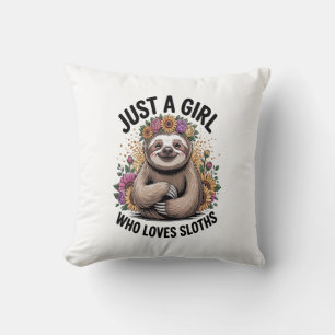 just a girl Who love sloths Cushion