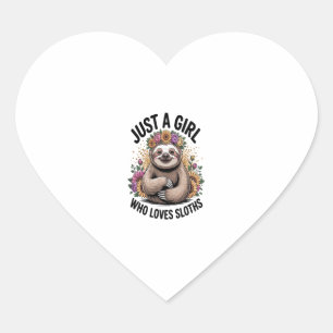 just a girl Who love sloths Heart Sticker