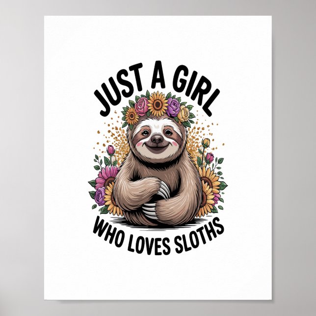 just a girl Who love sloths Poster (Front)