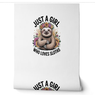 just a girl Who love sloths Wallpaper