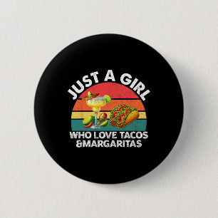 Just A Girl Who Love Tacos And Margaritas Mexico C 6 Cm Round Badge