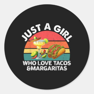 Just A Girl Who Love Tacos And Margaritas Mexico C Classic Round Sticker