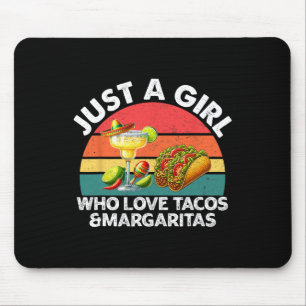 Just A Girl Who Love Tacos And Margaritas Mexico C Mouse Pad