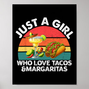 Just A Girl Who Love Tacos And Margaritas Mexico C Poster