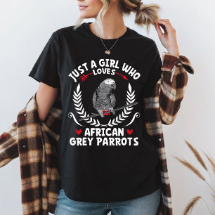 Just a Girl Who Loves African Grey Parrots Funny T-Shirt