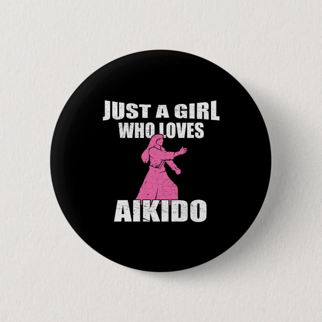 Just A Girl Who Loves Aikido 6 Cm Round Badge (Front)