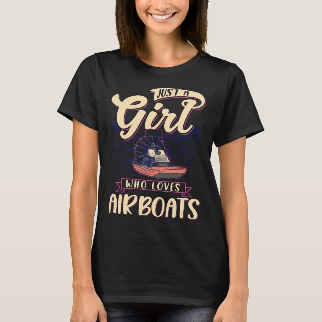 Just a Girl who loves Airboats Swamp Boat T-Shirt (Front)