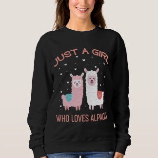 Just A Girl Who Loves Alpacas - Cute Alpaca Lover Sweatshirt