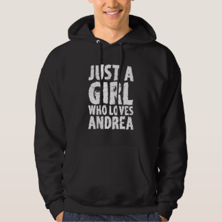 Just A Girl Who Loves Andrea Hoodie