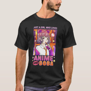 Just A Girl Who Loves Anime And Boba Gift Bubble T T-Shirt