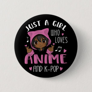 Just a girl who loves Anime and K-Pop African Amer 6 Cm Round Badge