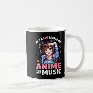 Just A Girl Who Loves Anime and Music Anime Lover  Coffee Mug
