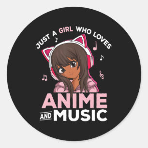 Just A Girl Who Loves Anime and Music Black Girl A Classic Round Sticker