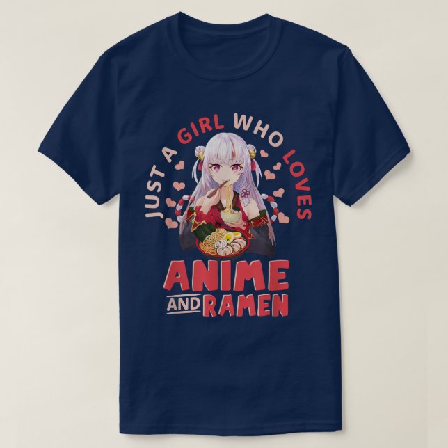 Just A Girl Who Loves Anime And Ramen Anime Art Fo T-Shirt (Design Front)