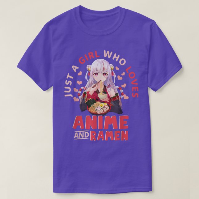 Just A Girl Who Loves Anime And Ramen Anime Art Fo T-Shirt (Design Front)