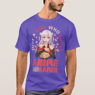 Just A Girl Who Loves Anime And Ramen Anime Art Fo T-Shirt