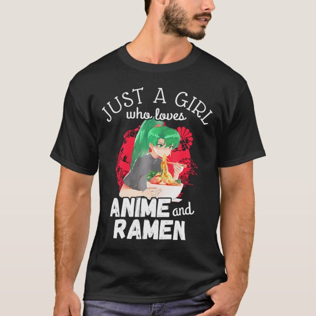 Just A Girl Who Loves Anime And Ramen Cute Kawaii  T-Shirt (Front)