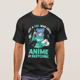 Just A Girl Who Loves Anime And Sketching Drawing T-Shirt