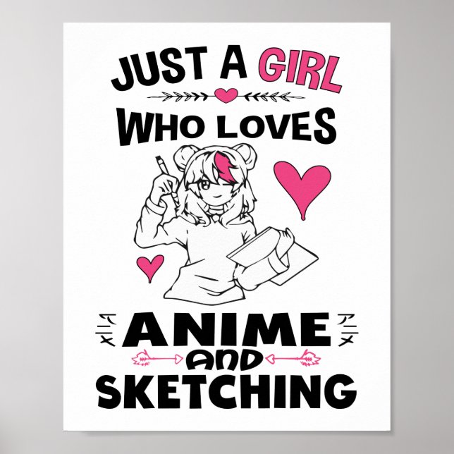 Just A Girl Who Loves Anime and Sketching Girls Poster (Front)