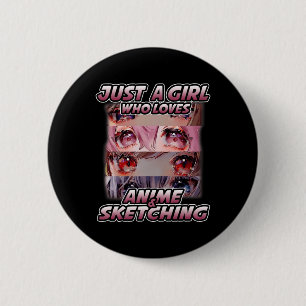 Just A Girl Who Loves Anime and Sketching Japan An 6 Cm Round Badge