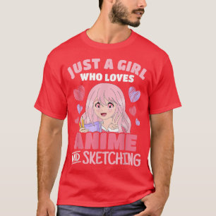 Just A Girl Who Loves Anime And Sketching Japan Ma T-Shirt
