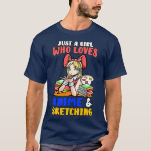 Just A Girl Who Loves Anime And Sketching Manga T-Shirt