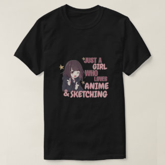Just a Girl Who Loves Anime and Sketching T-Shirt