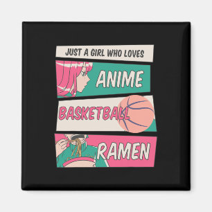 Just A Girl Who Loves Anime Basketball Ramen Kawai Magnet