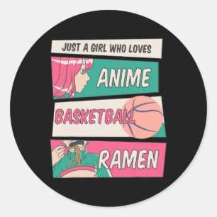 Just A Girl Who Loves Anime Bysketbyll Ramen Kawai Classic Round Sticker