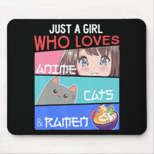 Just A Girl Who Loves Anime Cats Ramen Lover Kawai Mouse Pad