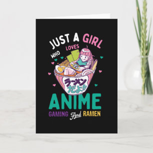 Just a girl who loves anime gaming and ramen card