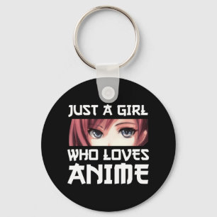 Just A Girl Who Loves Anime Key Ring