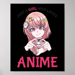 Just A Girl Who Loves Anime Merch Stuff Teenage Gi Poster