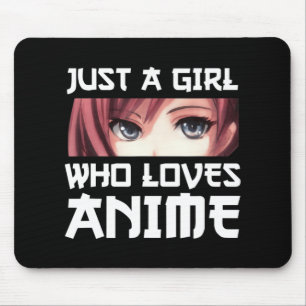 Just A Girl Who Loves Anime Mouse Pad