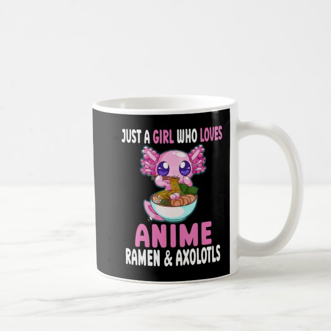 Just a Girl Who Loves Anime Ramen and Axolotls Kaw Coffee Mug (Right)
